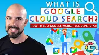 What is Google Cloud Search? | Part 1 of How to be a Google Workspace Superstar