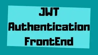 JWT Authentication using FrontEnd | Implementing Refresh and Access Tokens in ReactJS