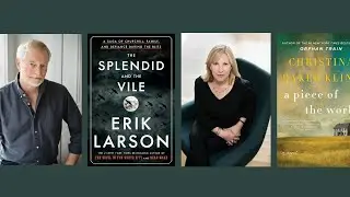 Bestselling author Erik Larson (THE SPLENDID AND THE VILE) with Christina Baker Kline