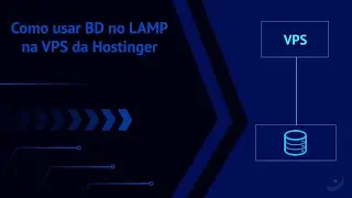 #8 - Como usar banco de dados MySQL no LAMP na VPS da Hostinger