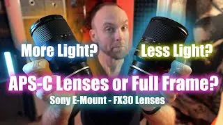 Sony FX30: Do APS-C Lenses give you "more light?"