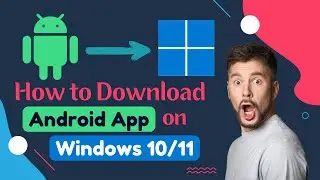 How to download any Android App from Play Store | Download Android Apps on Windows 10/11 | 2022