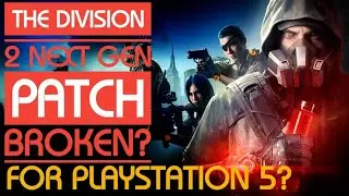 The Division 2 PS5 Next Gen Patch is BROKEN..