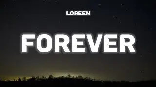 Loreen - Forever (Lyrics)