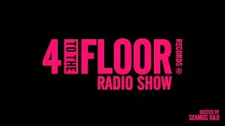 4 To The Floor Radio Show Ep 49 Presented by Seamus Haji