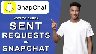 How to check sent requests on snapchat (2024)