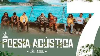 Poesia Acústica #7 -Céu Azul -Hariel | Negra Li | Ducon | Kevin O Chris | Chris | Matuê | DK | Vitão