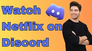 How to watch Netflix on Discord (Share your screen)