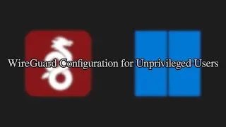 Configure WireGuard VPN Client for Windows 10 Unprivileged Users