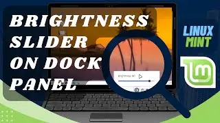 How to add brightness slider on dock in linux mint