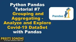 7) Grouping and Aggregating - Analyze and Explore Covid-19 DataSet with Pandas