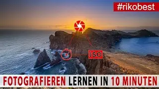 Fotografieren lernen in 10 Minuten - Grundlagen verstehen - So lernst du Manuell zu Fotografieren