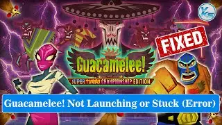 ✅ How To Fix Guacamelee! Launching The Game Failed, Black Screen, Not Starting, Stuck & Running