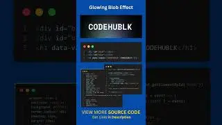 19/100 Html/CSS/JS Animation : Glowing Blob Effect 