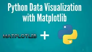 Python Matplotlib Tutorial |  Data Visualization | Graphing in Python | Python for Beginners