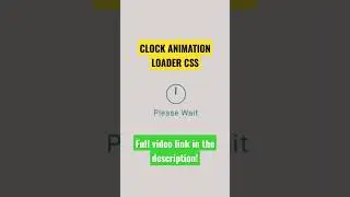 Clock Animation Loader using CSS