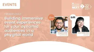 Building immersive event experiences for your dynamic audiences in a phygital world | What'sNEXT2023