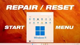 Repair Or Reset Start Menu In Windows 11 | 2 Methods