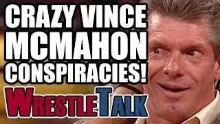 4 CRAZY Vince McMahon WWE Conspiracy Theories!