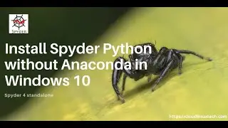 How to install spyder python without Anaconda in Windows 10 | Spyder 4.2.3