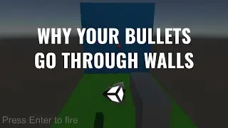 Why Your Bullets Go Through Walls - Unity Tutorial