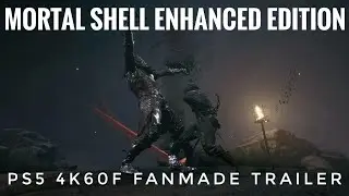 MORTAL SHELL PS5 4K60F FANMADE TRAILER