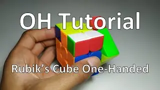 One-Handed Solving: Rubik's Cube OH Tutorial