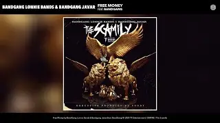 BandGang Lonnie Bands & Bandgang Javar - Free Money (Audio) (feat. BandGang)