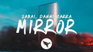 SABAI - Mirror (Lyrics) feat. Danni Carra