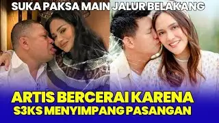 terungkap, 9 artis ini ternyata bercerai akibat kelainan $eksu4l pasangan