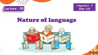 Nature of Language | Study of language and its nature in Linguistics