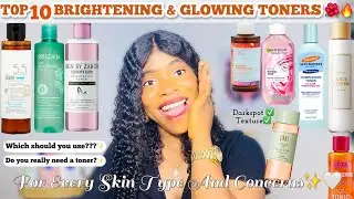 THE BEST BRIGHTENING TONERS FOR A GLOWING COMPLEXION | Top 10 Toners for All Skin Type and Concerns