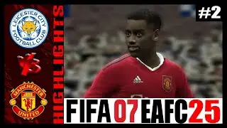 Leicester City vs Manchester United ➤ FIFA 07 EAFC 25 Patch V1 ➤ FIFA 07 Career Mode #2