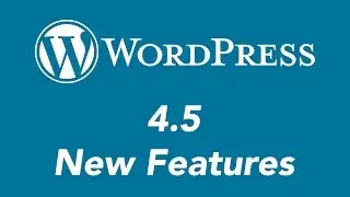 Wordpress 4.5 New Features