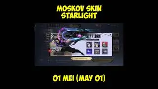 MOSKOV STARLIGHT SKIN REWARD 2023 - RILIS 01 MEI / RELEASED MAY 01 - MOBILE LEGENDS 