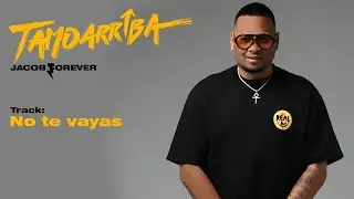 Jacob Forever - No te vayas (Audio Oficial)