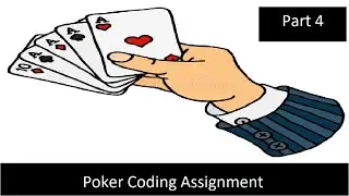 Poker Coding Assignment Part 4 (4/4)
