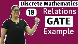 Discrete Mathematics GATE Example on Relations | Discrete Mathematics GATE