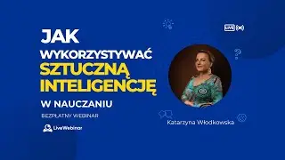 Jak mądrze wykorzystywać sztuczną inteligencję w edukacji?