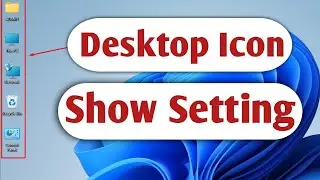 How To Show Desktop Icon In Windows 11 | Desktop Icon Not Showing Windows 11