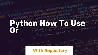 python how to use or