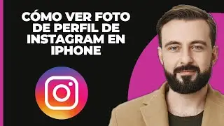 Cómo Ver la Foto de Perfil de Instagram en iPhone (2024)