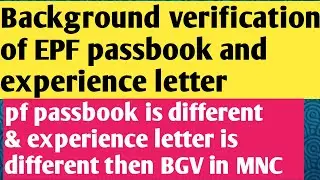 Background verification if PF passbook is different company and Experience is different company then