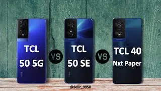 TCL 50 5G VS TCL 50 SE VS TCL 40 NxtPaper