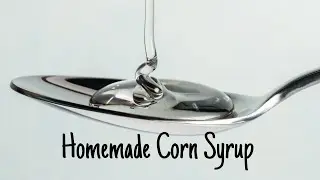 Perfect Homemade Corn Syrup | Corn Syrup Recipe | Homemade Corn Syrup | Without Tartar