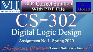 CS302 Correct and complete Assignment No 1. (Spring2020) |  Digital Logic Design | 