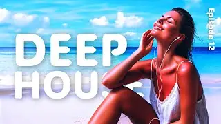 DEEP HOUSE MIX 2024 🏖️🎧🏖️ Best House Music 2024 | Episode 12