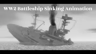 World War 2 Battleship Sinking Animation