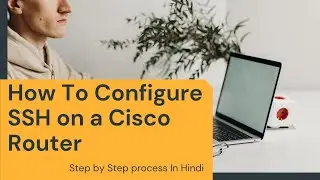 How to Configure SSH on a Cisco Router | configure SSH in router | How to Enable SSH on Cisco router