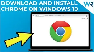 How to Download and Install Google Chrome on Windows 10